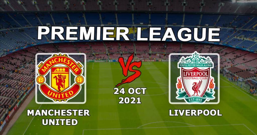 Manchester United - Liverpool: pronostic et pari sur le match de Premier League - 24/10/2021