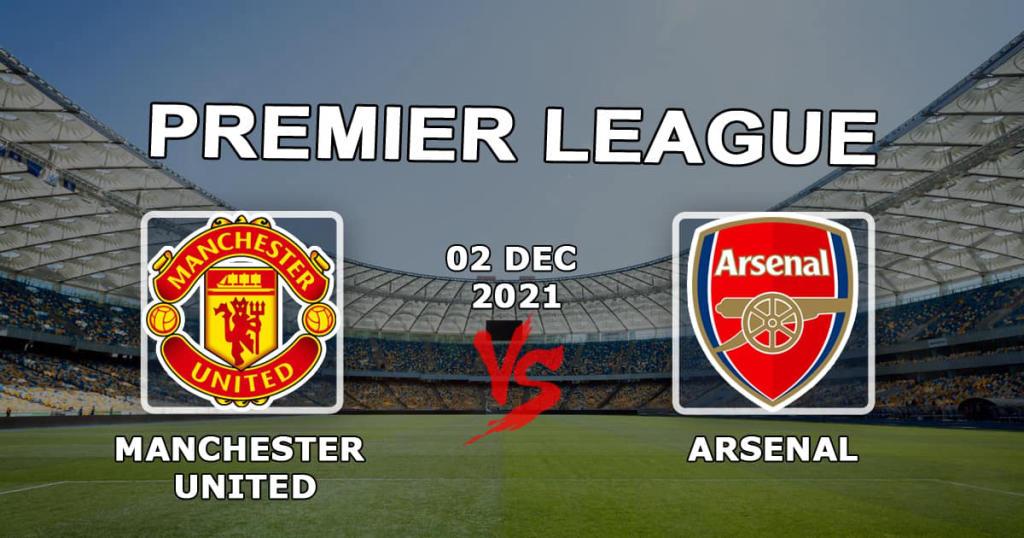 Manchester United - Arsenal: pronostic et pari sur le match de Premier League - 02.12.2021