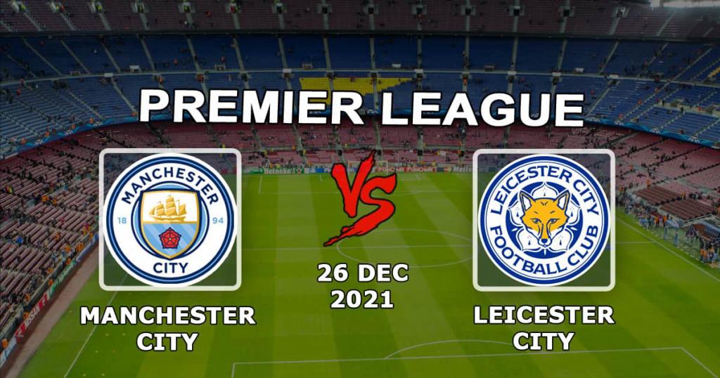 Manchester City - Leicester: pronostic et point de la Premier League - 26.12.2021
