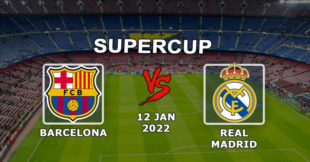 Barcelone - Real Madrid: pronostic et pari sur le match de la Supercoupe d'Espagne - 12.01.2022