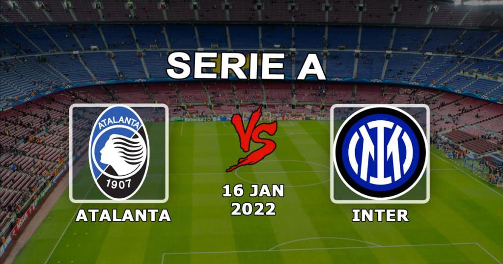 Atalanta - Inter: pronostic et pari sur Serie A - 16.01.2022