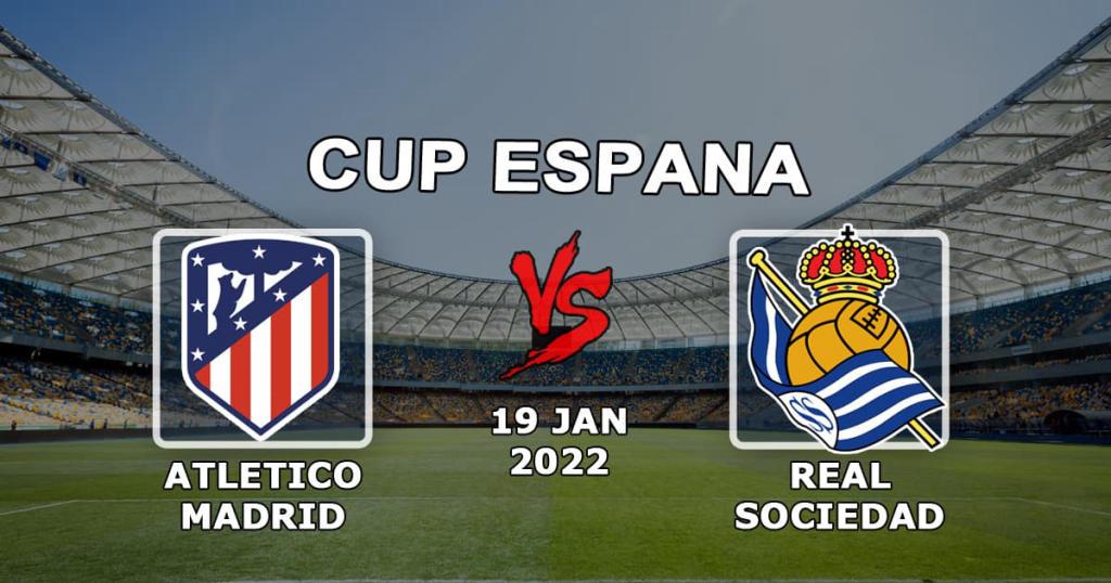 Real Sociedad vs Atlético Madrid: Pronostic et pari Copa del Rey - 19.01.2022