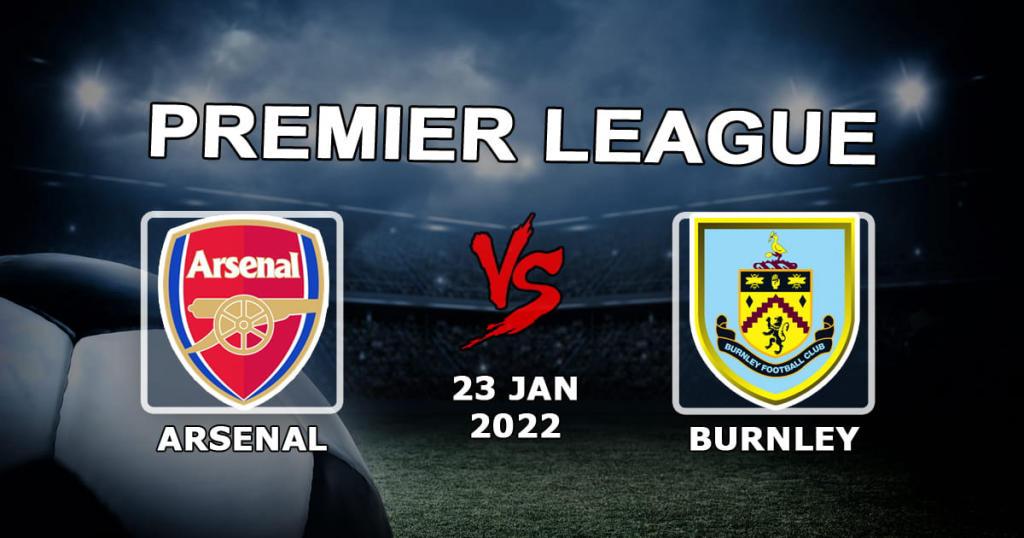 Arsenal - Burnley: pronostic et pari sur le match de Premier League - 23.01.2022