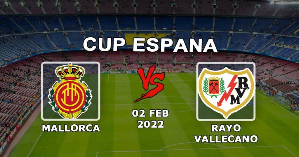 Rayo Vallecano - Majorque: pronostic et pari sur 1/4 Coupe d'Espagne - 02.02.2022
