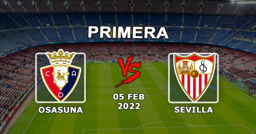 Osasuna - Séville: pronostic et pari sur le match Prmiera - 05.02.2022