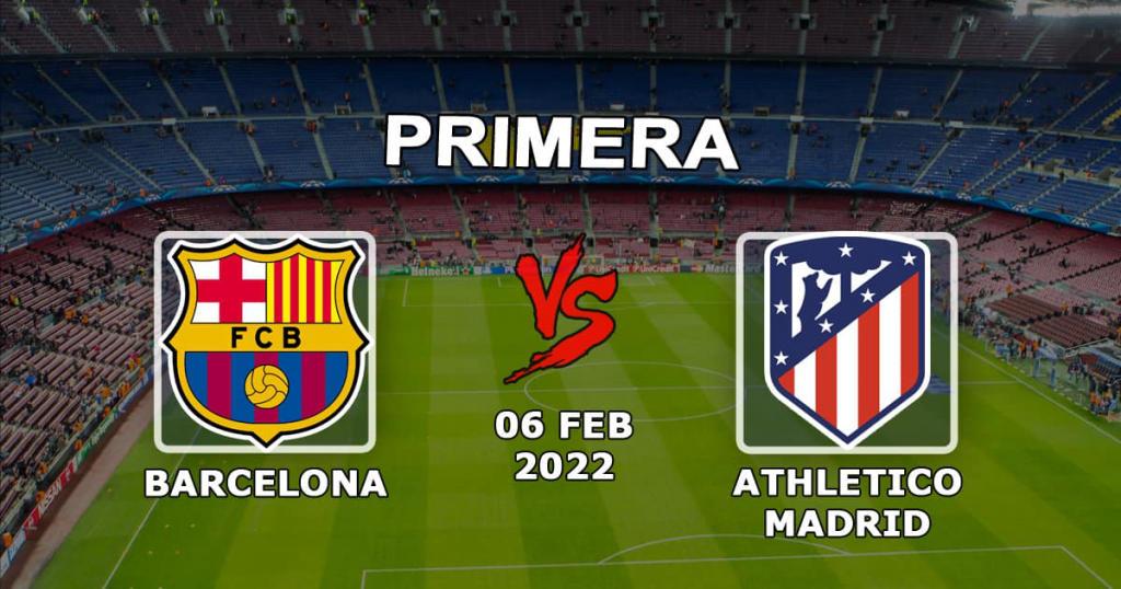 Barcelone - Atlético Madrid: pronostic et pari sur le match Exemples - 06.02.2022