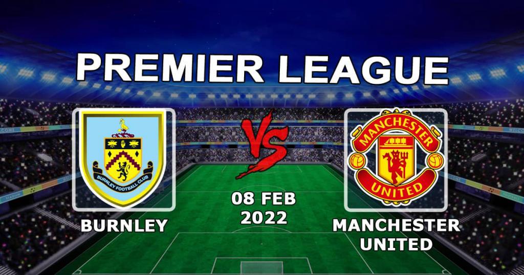 Burnley - Manchester United: pronostic et pari sur le match de Premier League - 08.02.2022