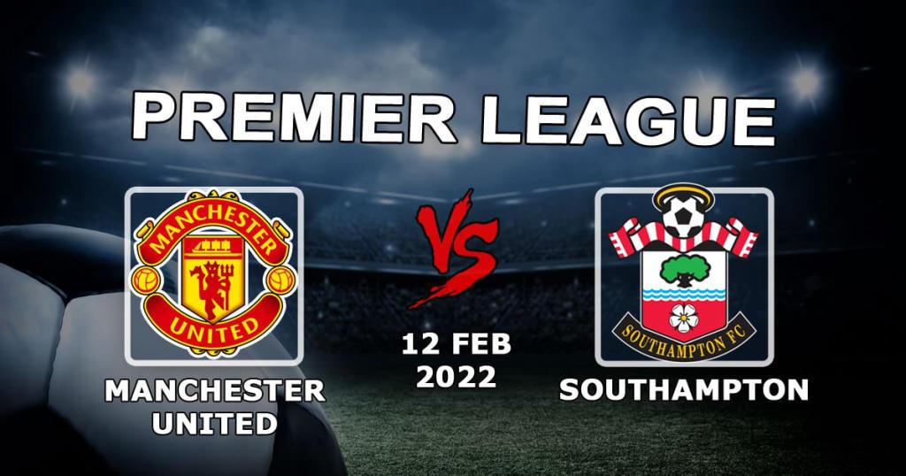 Man United - Southampton: pronostic et pari sur le match de Premier League - 12.02.2022