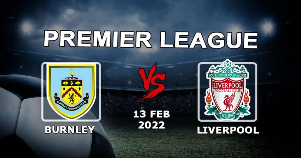 Burnley - Liverpool: pronostic et pari sur le match de Premier League - 13.02.2022