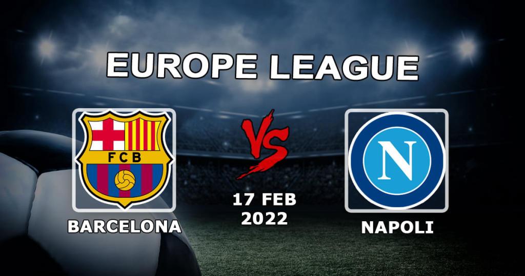 Barcelone - Naples: pronostic et pari sur le match 1/16 de la Ligue Europa - 17.02.2022