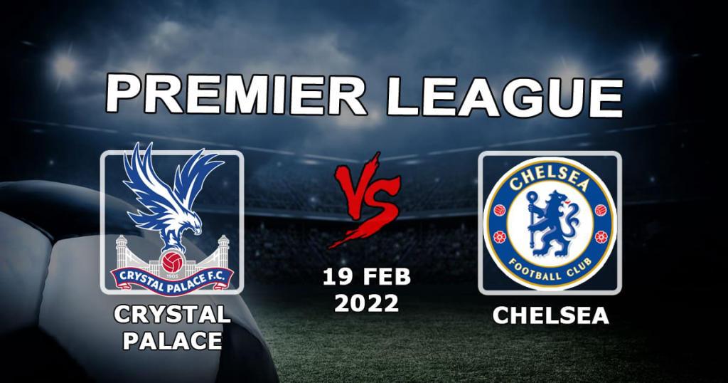 Crystal Palace - Chelsea: pronostic et pari sur le match de Premier League - 19.02.2022