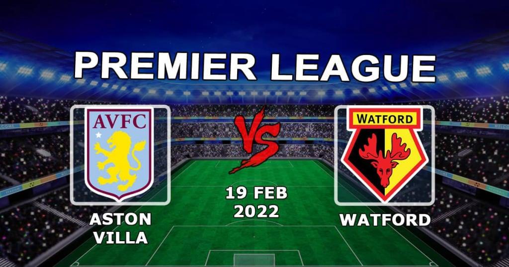 Aston Villa - Watford: pronostic et pari sur le match de Premier League - 19.02.2022