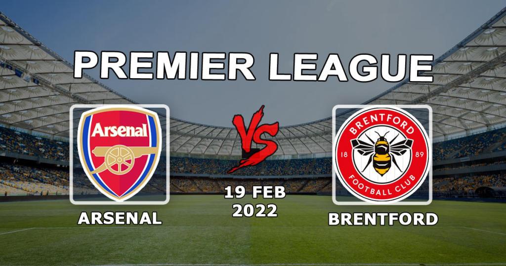 Arsenal - Brentford: pronostic et pari sur le match de Premier League - 19.02.2022