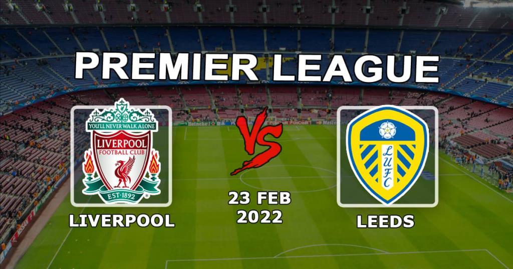 Liverpool - Leeds: pronostic et pari sur le match de Premier League - 23.02.2022