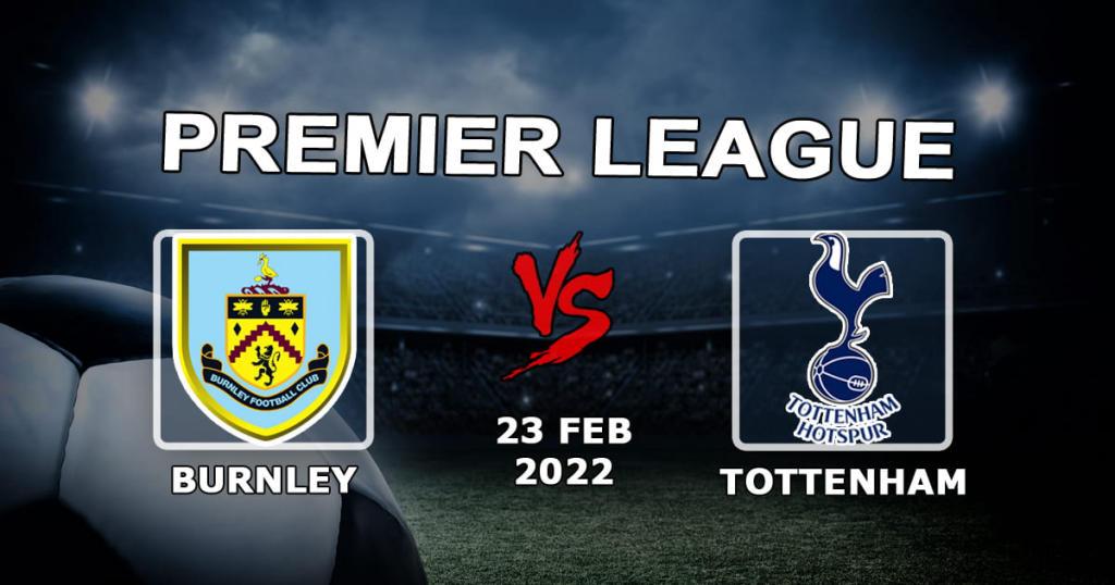 Burnley - Tottenham: pronostic et pari sur le match de Premier League - 23.02.2022