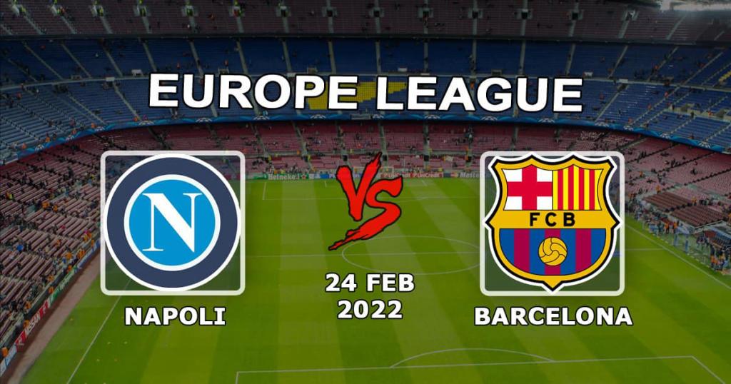 Napoli vs Barcelone: Pronostic et pari Ligue Europa - 24.02.2022