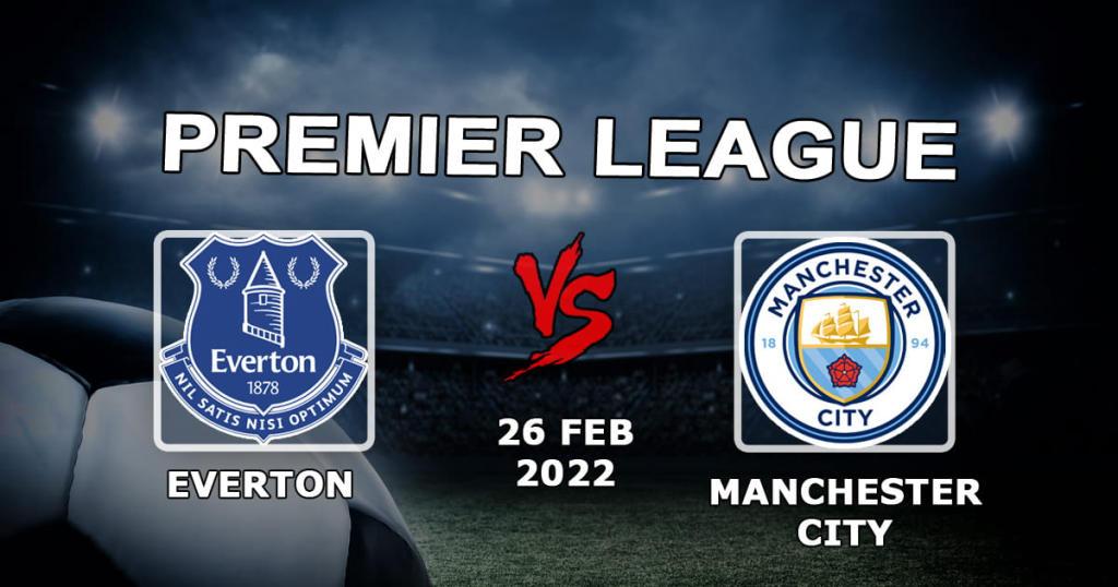 Everton - Manchester City: pronostic et pari sur le match de Premier League - 27.02.2022