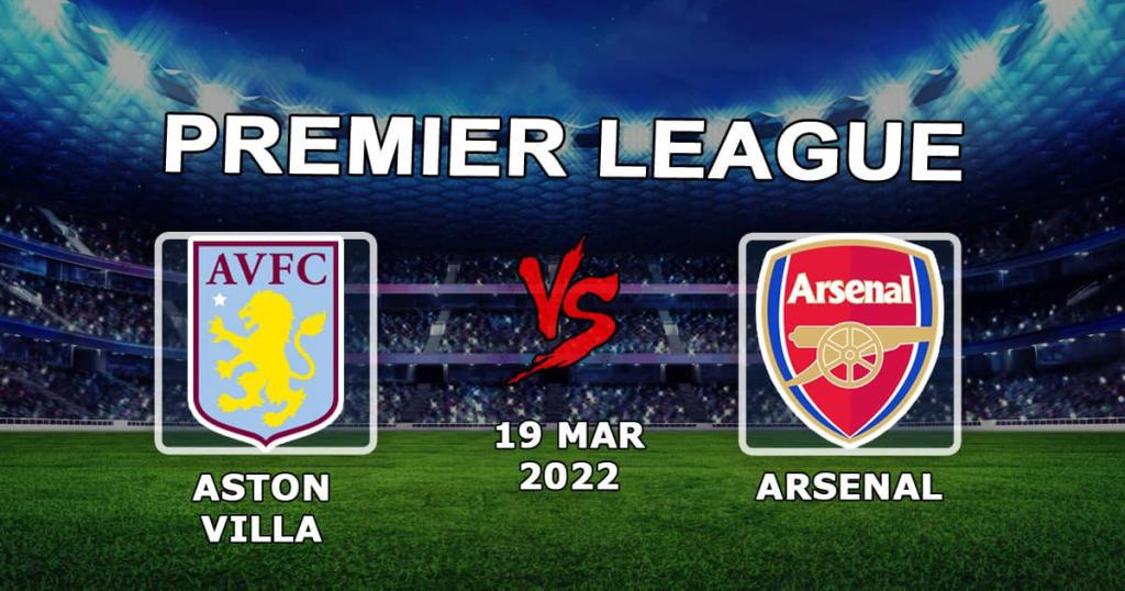 Aston Villa - Arsenal: pronostic et pari sur le match de Premier League - 19.03.2022