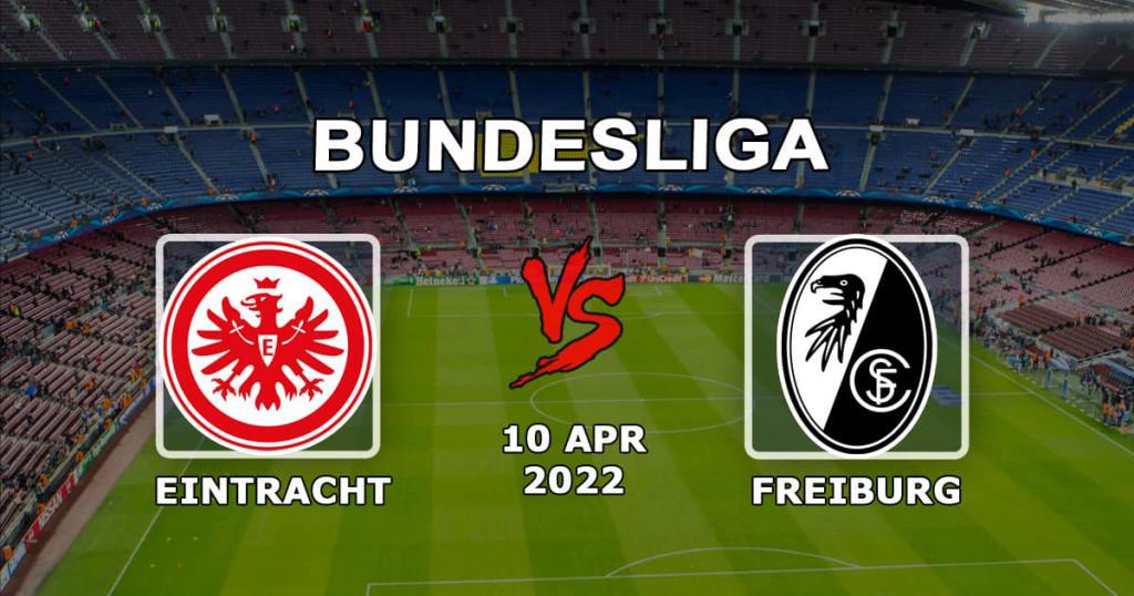 Eintracht - Fribourg: pronostiquer et parier sur le match de la Bundesliga - 10.04.2022