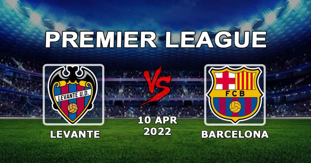 Barcelone - Levante: prédiction de match et exemples de paris - 10.04.2022