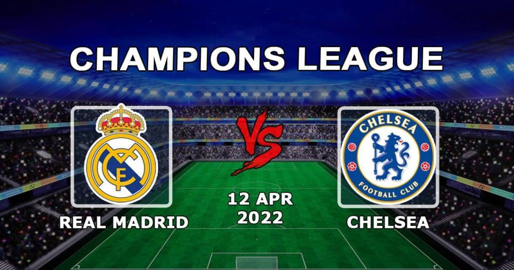 Real Madrid - Chelsea: pronostic et pari sur le match des 1/4 de finale de la Ligue des Champions - 12.04.2022