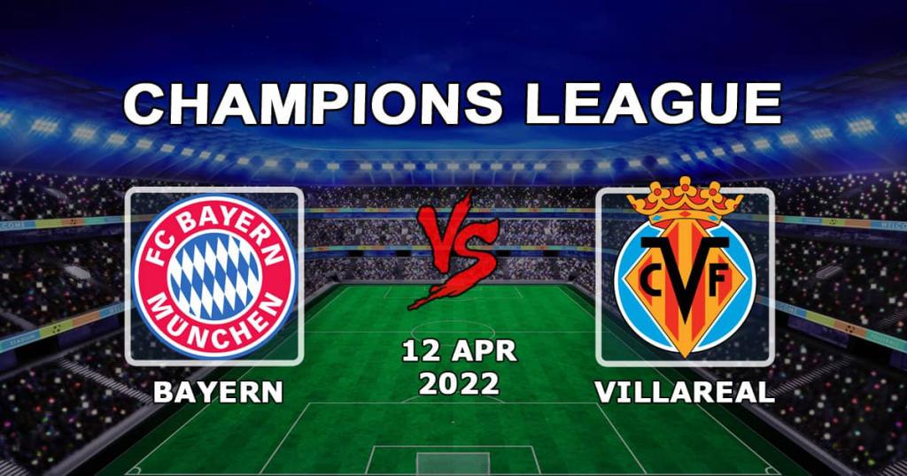Bayern - Villarreal: pronostic et pari sur le match des 1/4 de finale de la Ligue des Champions - 12.04.2022
