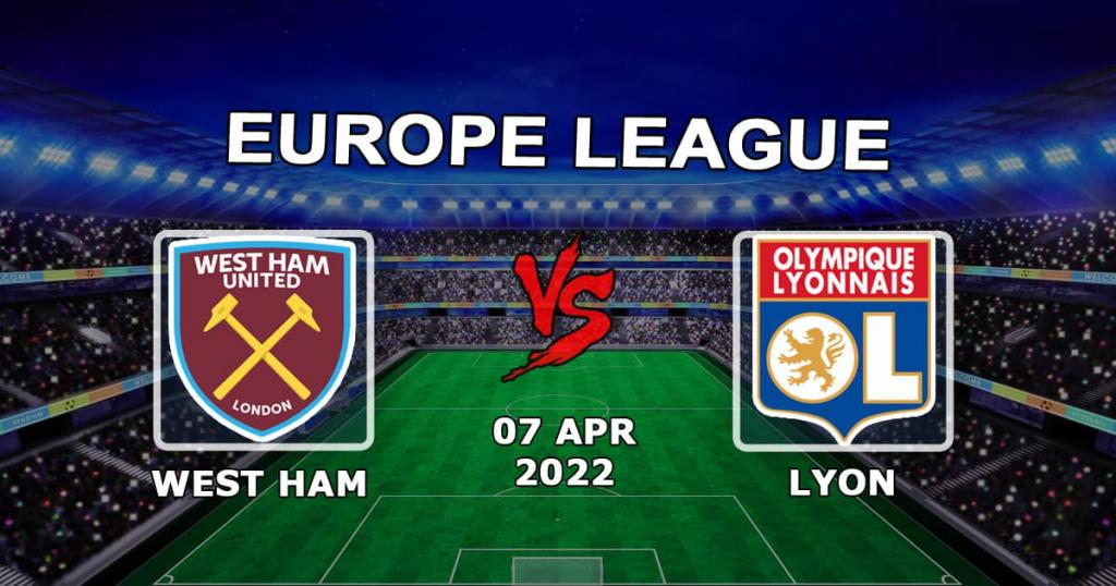 Lyon - West Ham: pronostic et pari sur le match des 1/4 de finale de la Ligue Europa - 14.04.2022