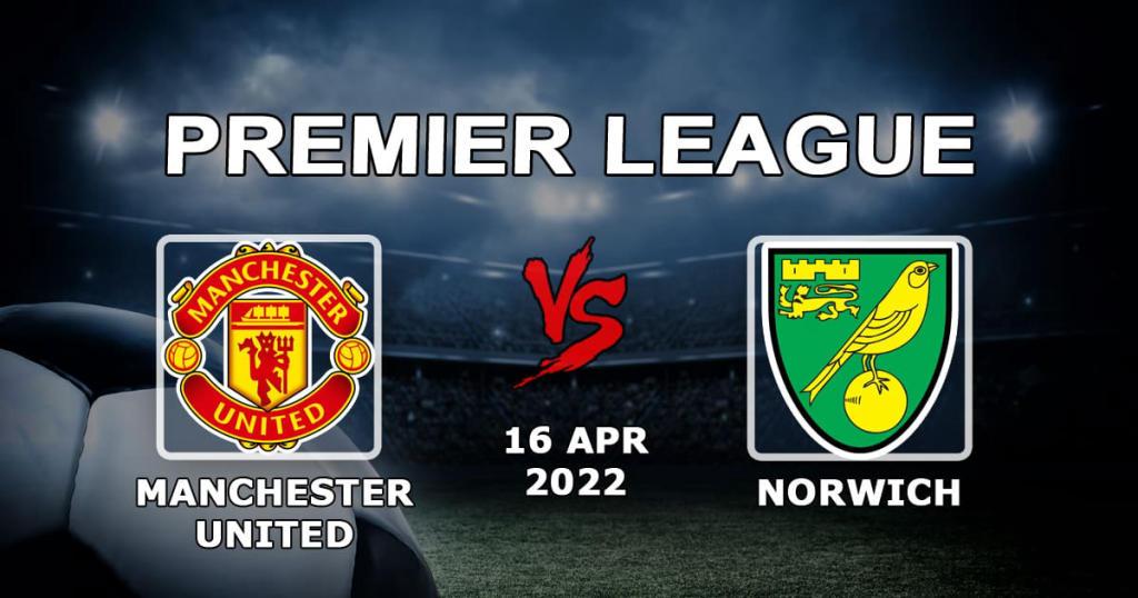 Manchester United - Norwich: pronostic et pari sur le match de Premier League - 16.04.2022