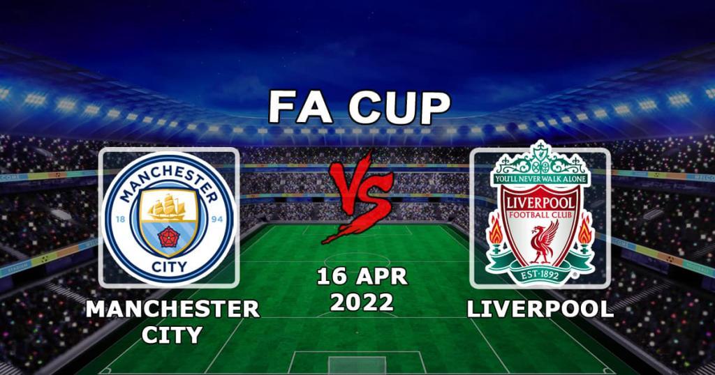 Manchester City vs Liverpool: pronostic et pari sur la FA Cup - 16.04.2022