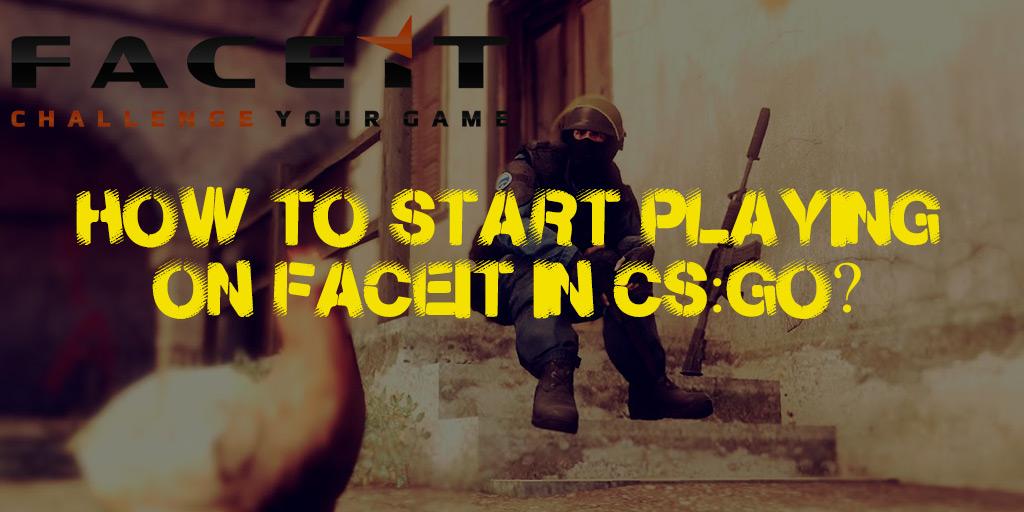 Comment commencer à jouer à CS:GO sur FACEIT  ?