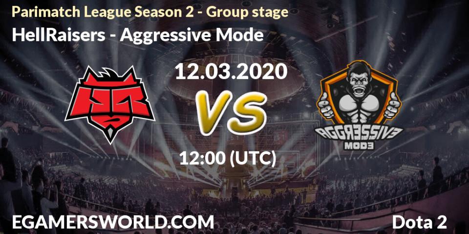 HellRaisers contre Aggressive Mode : prédiction de match. 12.03.2020 at 12:08. Dota 2, Parimatch League Season 2 - Group stage