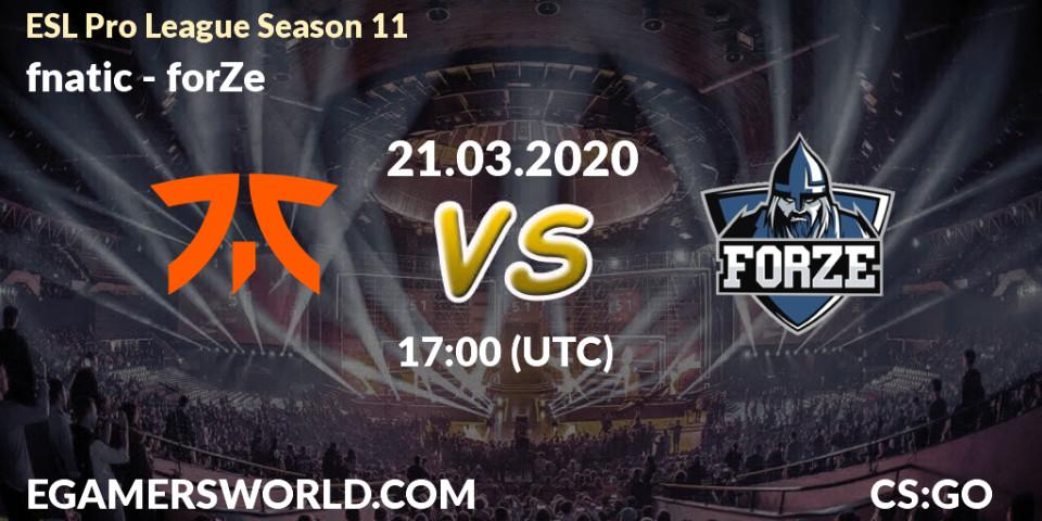 fnatic contre forZe : prédiction de match. 23.03.20. CS2 (CS:GO), ESL Pro League Season 11: Europe
