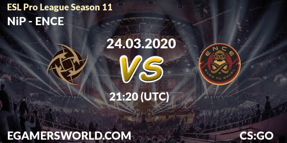 NiP contre ENCE : prédiction de match. 24.03.2020 at 21:35. Counter-Strike (CS2), ESL Pro League Season 11: Europe