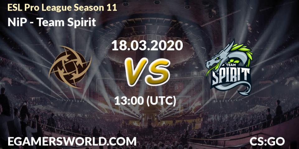 NiP contre Team Spirit : prédiction de match. 18.03.2020 at 13:35. Counter-Strike (CS2), ESL Pro League Season 11: Europe