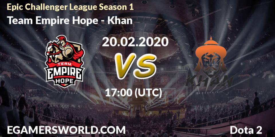 Team Empire Hope contre Khan : prédiction de match. 03.03.2020 at 12:01. Dota 2, Epic Challenger League Season 1