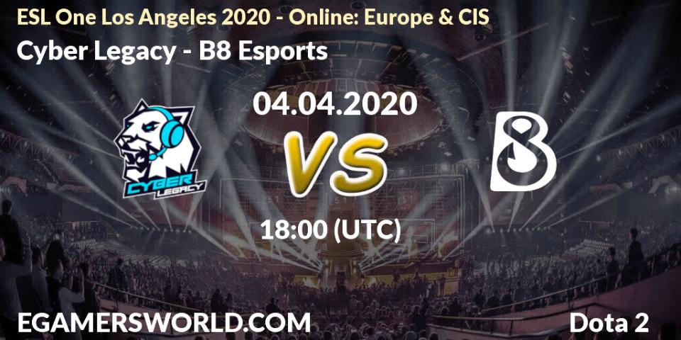 Cyber Legacy contre B8 Esports : prédiction de match. 04.04.2020 at 17:44. Dota 2, ESL One Los Angeles 2020 - Online: Europe & CIS