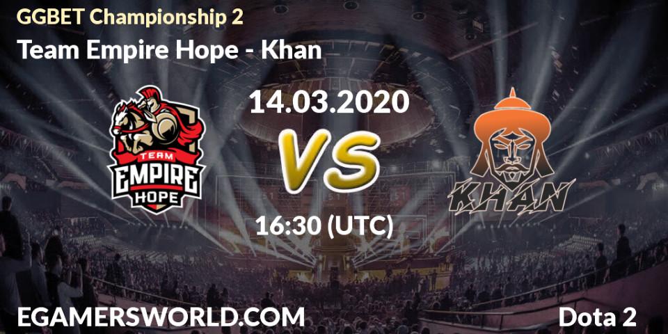 Team Empire Hope contre Khan : prédiction de match. 14.03.2020 at 14:30. Dota 2, GGBET Championship 2