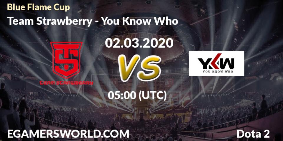 Team Strawberry contre You Know Who : prédiction de match. 02.03.2020 at 05:19. Dota 2, Blue Flame Cup