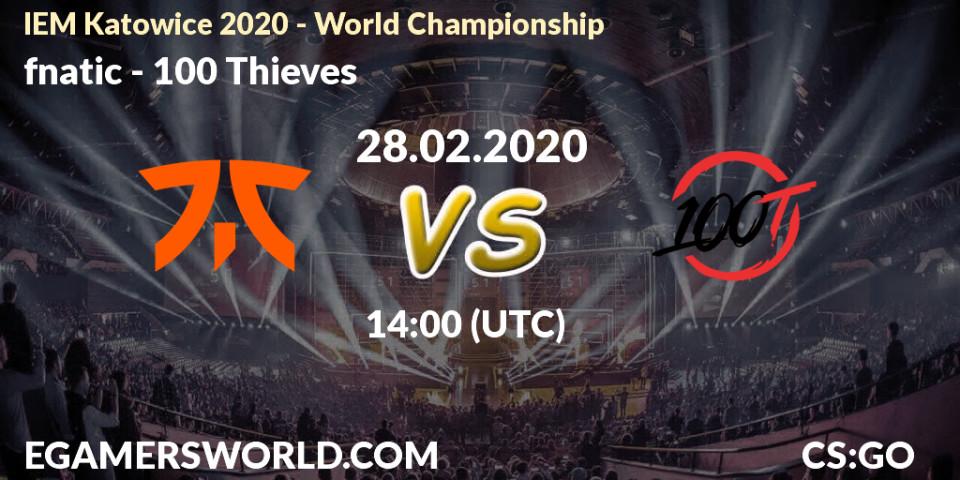 fnatic contre 100 Thieves : prédiction de match. 28.02.20. CS2 (CS:GO), IEM Katowice 2020 