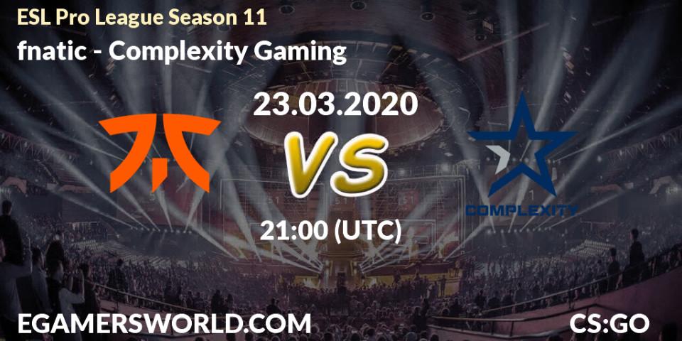 fnatic contre Complexity Gaming : prédiction de match. 19.03.2020 at 21:00. Counter-Strike (CS2), ESL Pro League Season 11: Europe