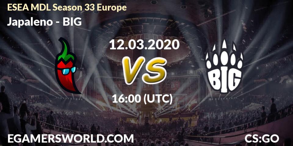 Japaleno contre BIG : prédiction de match. 12.03.2020 at 16:05. Counter-Strike (CS2), ESEA MDL Season 33 Europe