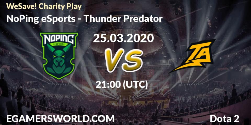 NoPing eSports contre Thunder Predator : prédiction de match. 25.03.2020 at 19:31. Dota 2, WeSave! Charity Play