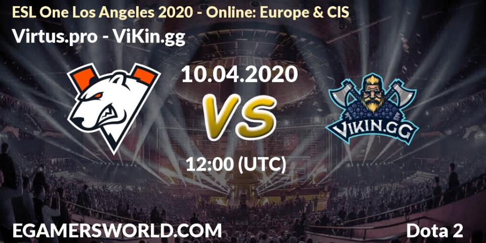Virtus.pro contre ViKin.gg : prédiction de match. 10.04.2020 at 12:02. Dota 2, ESL One Los Angeles 2020 - Online: Europe & CIS