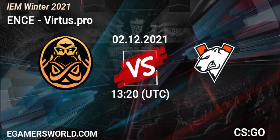 ENCE contre Virtus.pro : prédiction de match. 02.12.2021 at 15:20. Counter-Strike (CS2), IEM Winter 2021