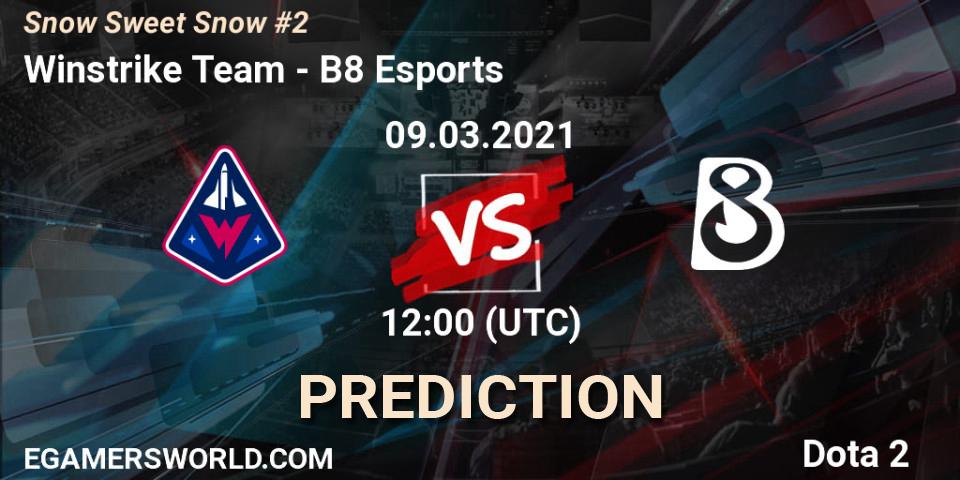 Winstrike Team contre B8 Esports : prédiction de match. 09.03.2021 at 12:06. Dota 2, Snow Sweet Snow #2