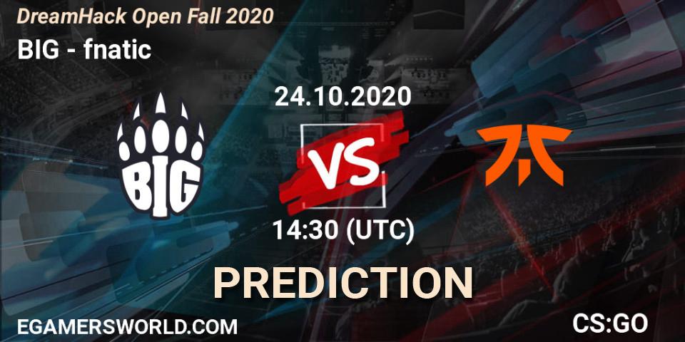 BIG contre fnatic : prédiction de match. 24.10.2020 at 14:20. Counter-Strike (CS2), DreamHack Open Fall 2020