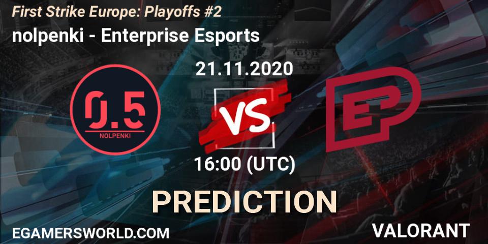 nolpenki contre Enterprise Esports : prédiction de match. 21.11.2020 at 16:00. VALORANT, First Strike Europe: Playoffs #2