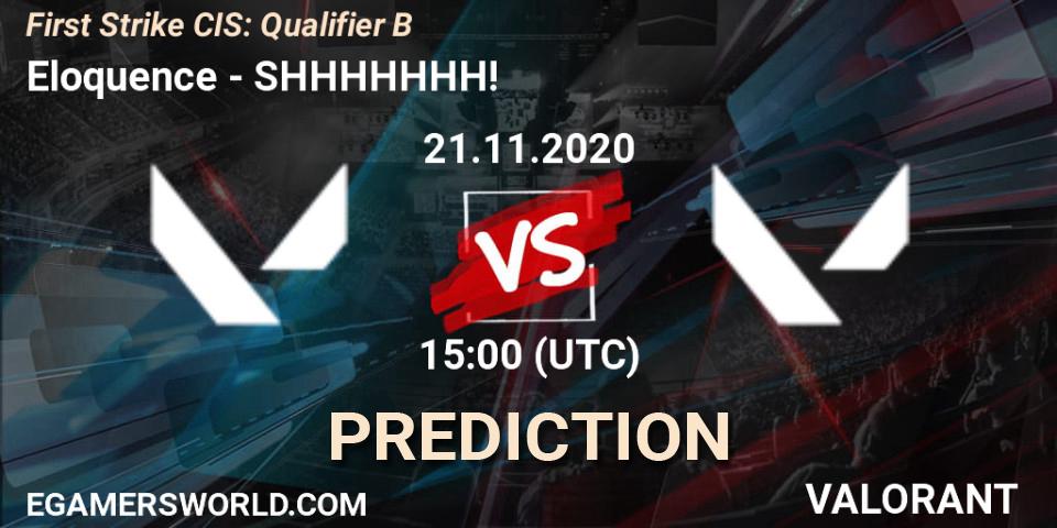 Eloquence contre SHHHHHHH! : prédiction de match. 21.11.2020 at 15:00. VALORANT, First Strike CIS: Qualifier B