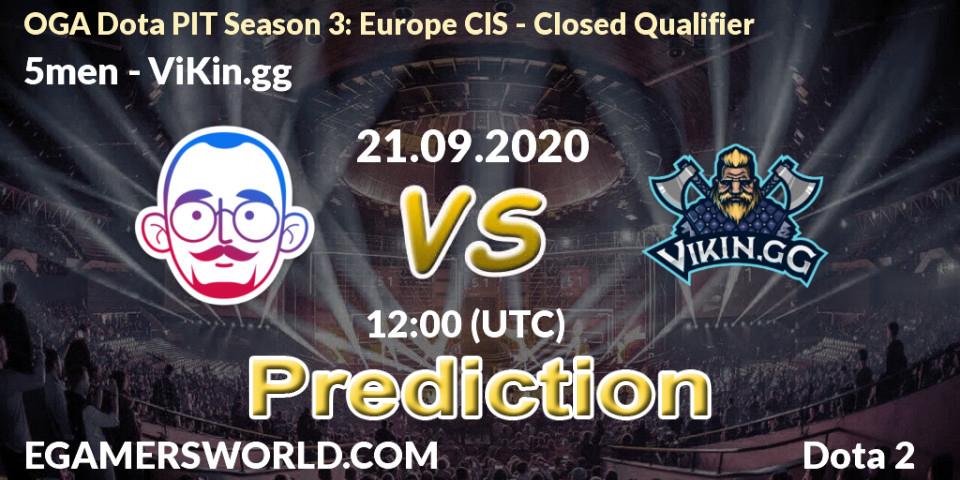 5men contre ViKin.gg : prédiction de match. 21.09.2020 at 11:58. Dota 2, OGA Dota PIT Season 3: Europe CIS - Closed Qualifier
