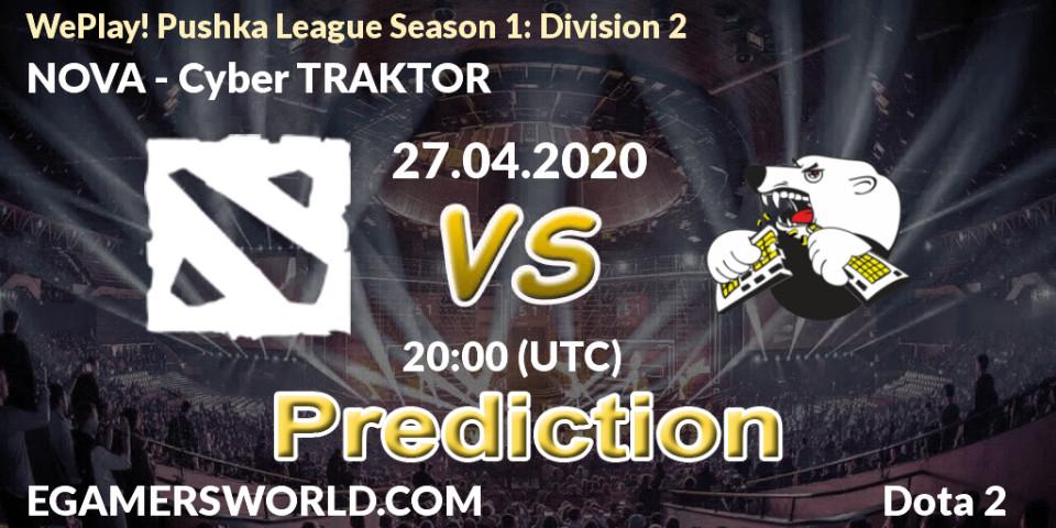 NOVA contre Cyber TRAKTOR : prédiction de match. 27.04.2020 at 19:46. Dota 2, WePlay! Pushka League Season 1: Division 2